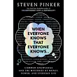 When Everyone Knows That Everyone Knows . . .: Common Knowledge and the Mysteries of Money, Power, and Everyday Life
