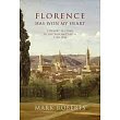 Florence Has Won My Heart: Literary Visitors to the Tuscan Capital, 1750-1950