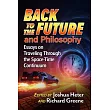 Back to the Future and Philosophy: Essays on Traveling Through the Space-Time Continuum