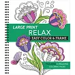 Large Print Easy Color & Frame - Relax: Featuring 31 Relaxing Coloring Pages