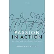 Passion in Action: Emotion and Its Relation to Reason