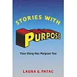 Stories with Purpose: Your Story Has Purpose Too