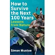 How to Survive the Next 100 Years： Lessons from Nature