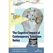 The Cognitive Impact of Contemporary Television Series