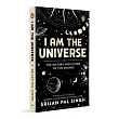 I Am the Universe: The History and Future of the Cosmos (Easy-To-Read Space Book for Curious Minds Engaging Descriptions, Facts, Discoveries about the