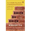 Brick by Brick: From Middle-Class Roots to Entrepreneurial Success - A Roadmap to Dream, Build, and Succeed