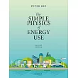 The Simple Physics of Energy Use, Second Edition