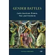 Gender Battles: Latin American Women, War, and Feminism