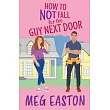 How to Not Fall for the Guy Next Door： A Closed─Door Romantic Comedy