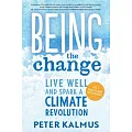 Being the Change: Live Well and Spark a Climate Revolution