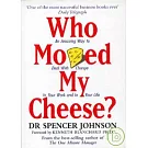 Who Moved My Cheese?: An Amazing Way to Deal with Change in Your Work and in Your Life