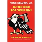 Custer Died for Your Sins: Shadows from the Past and Portents for the Future