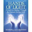 Hands of Light: A Guide to Healing Through the Human Energy Field