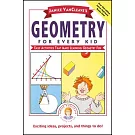 Janice Vancleave’s Geometry for Every Kid: Easy Activities That Make Learning Geometry Fun