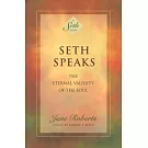 Seth Speaks: The Eternal Validity of the Soul