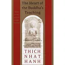 The Heart of the Buddha’s Teaching: Transforming Suffering Into Peace, Joy, and Liberation