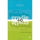 Cradle to Cradle: Remaking the Way We Make Things