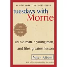 Tuesdays with Morrie: An Old Man, a Young Man, and Life’s Greatest Lesson