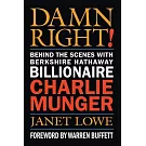 Damn Right!: Behind the Scenes with Berkshire Hathaway Billionaire Charlie Munger