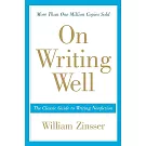 On Writing Well: The Classic Guide to Writing Nonfiction