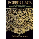 Bobbin Lace: An Illustrated Guide to Traditional and Contemporary Techniques