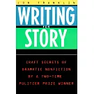 Writing for Story: Craft Secrets of Dramatic Nonfiction by a Two-Time Pulitzer Prize Winner