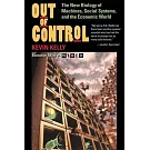 Out of Control: The New Biology of Machines, Social Systems and the Economic World