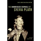 The Unabridged Journals of Sylvia Plath 1950-1962: Transcripts from the Original Manuscripts at Smith College
