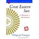 Great Eastern Sun: The Wisdom of Shambhala