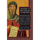 The Book of Mystical Chapters: Meditations on the Soul’s Ascent, from the Desert Fathers and Other Early Christian Contemplative