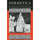 Hermetica: The Greek Corpus Hermeticum and the Latin Asclepius in a New English Translation, with Notes and Introduction