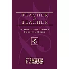 Teacher to Teacher: A Music Educator’s Survival Guide