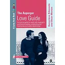 The Asperger Love Guide: A Practical Guide for Adults with Asperger’s Syndrome to Seeking, Establishing and Maintaining Successful Relationship