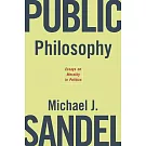 Public Philosophy: Essays on Morality in Politics