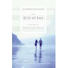 The Gift of Sex: A Guide to Sexual Fulfillment