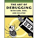 The Art of Debugging with GDB, DDD, and Eclipse