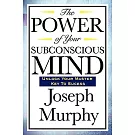 The Power of Your  Subconscious Mind