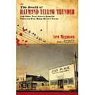 The Death of Raymond Yellow Thunder: And Other True Stories from the Nebraska-Pine Ridge Border Towns