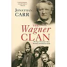 The Wagner Clan: The Saga of Germany’s Most Illustrious and Infamous Family