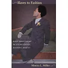 Slaves to Fashion: Black Dandyism and the Styling of Black Diasporic Identity