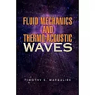 Fluid Mechanics and Thermo-Acoustic Waves