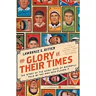 The Glory of Their Times: The Story of the Early Days of Baseball Told by the Men Who Played It