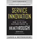 Service Innovation: How to Go from Customer Needs to Breakthrough Services