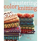 Mastering Color Knitting: Simple Instructions for Stranded, Intarsia, and Double Knitting