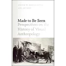 Made to Be Seen: Perspectives on the History of Visual Anthropology
