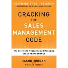 Cracking the Sales Management Code: The Secrets to Measuring and Managing Sales Performance
