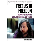 Free As In Freedom: Richard Stallman’s Crusade for Free Software