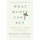 What Money Can’t Buy: The Moral Limits of Markets