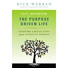 Daily Inspiration for the Purpose Driven Life: Scriptures & Reflections from the 40 Days of Purpose
