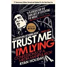 Trust Me, I’m Lying: Confessions of a Media Manipulator